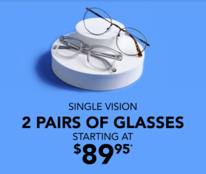 2 Pair of Glasses $89.95