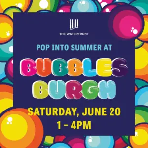 Come to our Free Bubblesburgh Event!